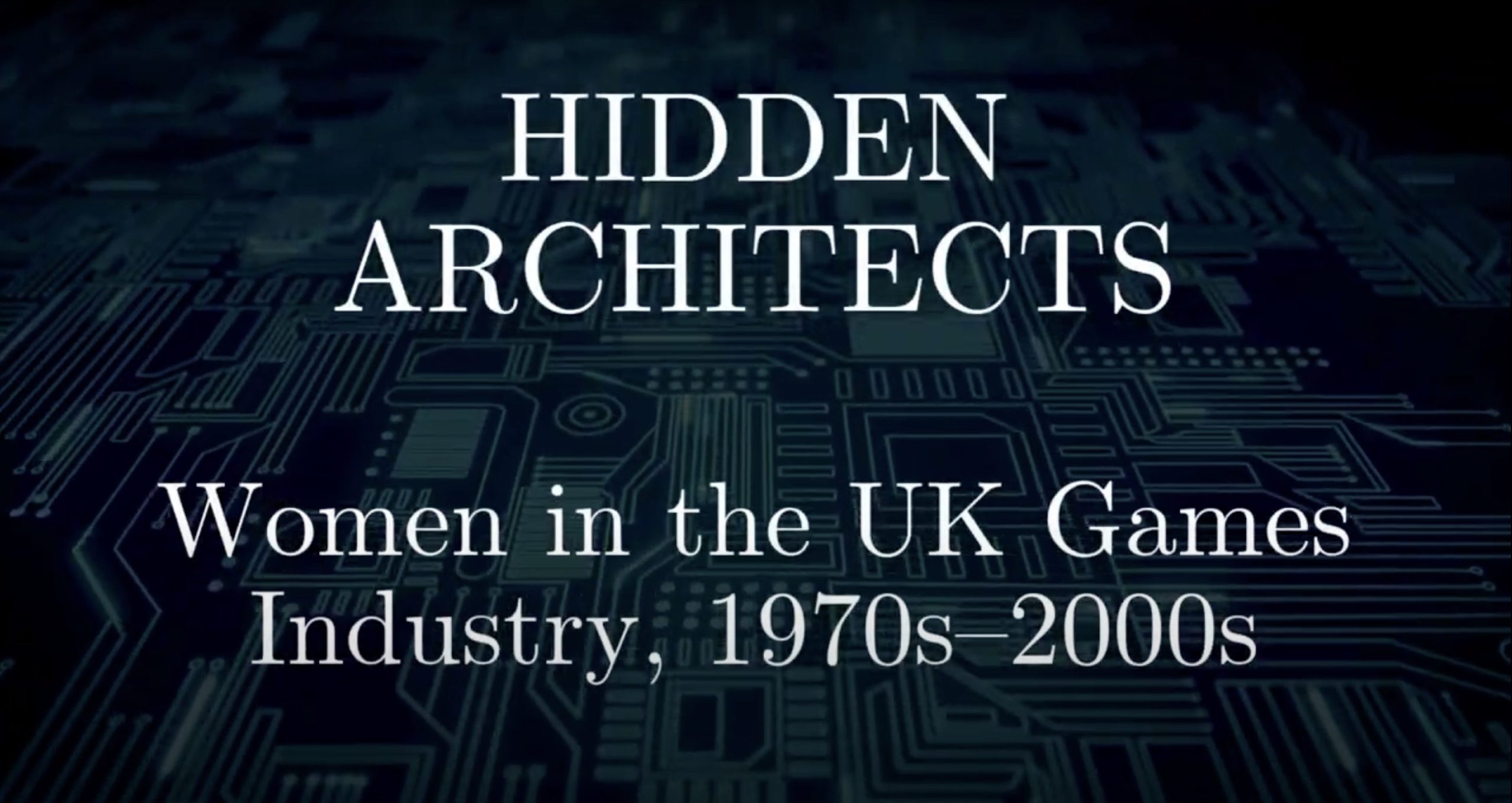 Hidden Architects: Women in the UK Games Industry, 1970-2000s ...